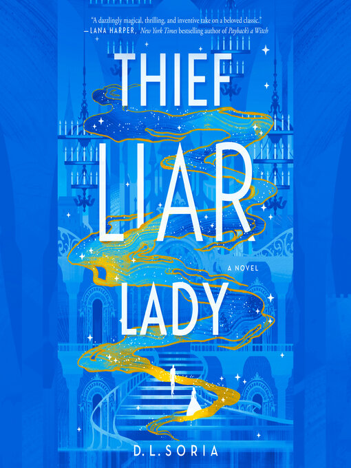 Title details for Thief Liar Lady by D. L. Soria - Available